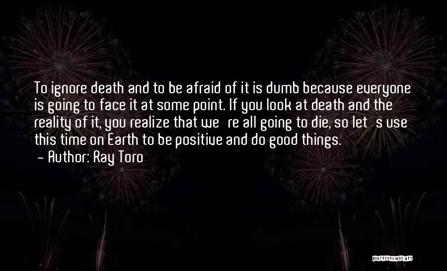 Reality And Death Quotes By Ray Toro