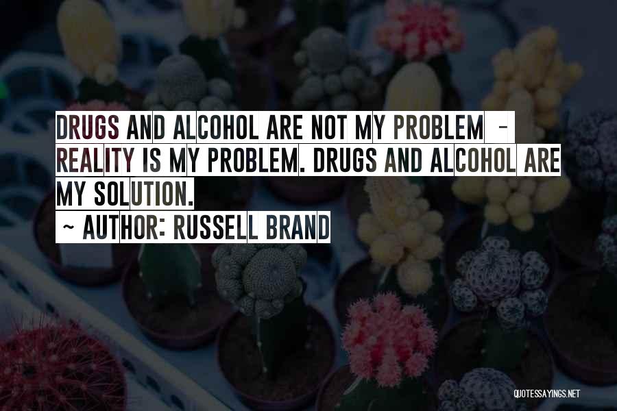 Reality And Drugs Quotes By Russell Brand
