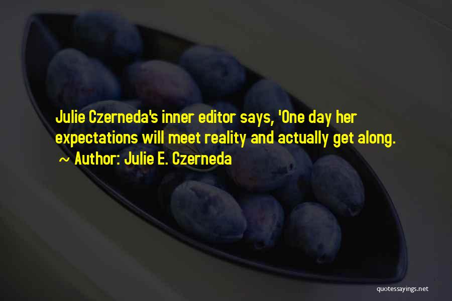 Reality And Expectations Quotes By Julie E. Czerneda