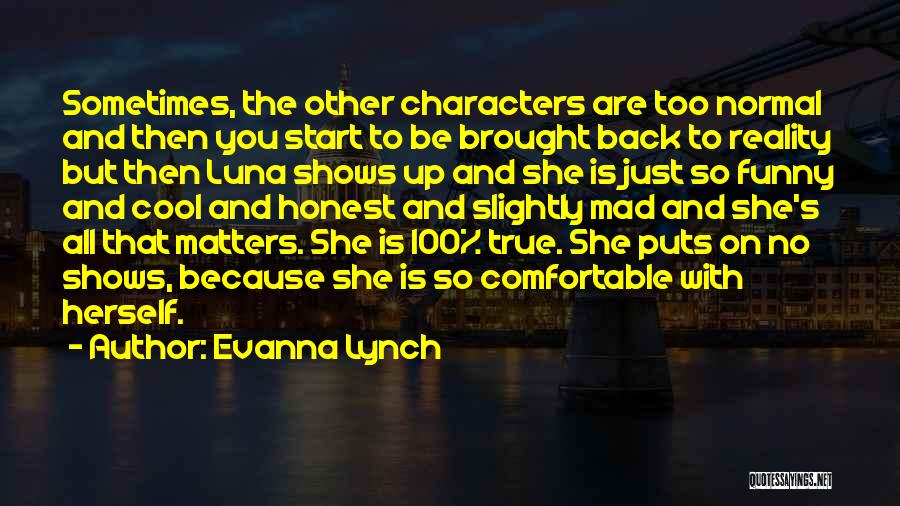 Reality And Funny Quotes By Evanna Lynch