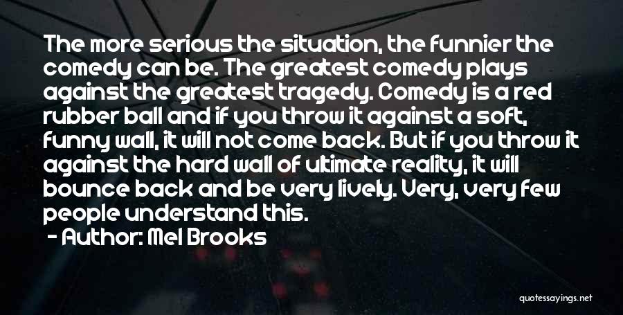 Reality And Funny Quotes By Mel Brooks