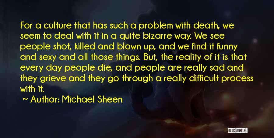 Reality And Funny Quotes By Michael Sheen