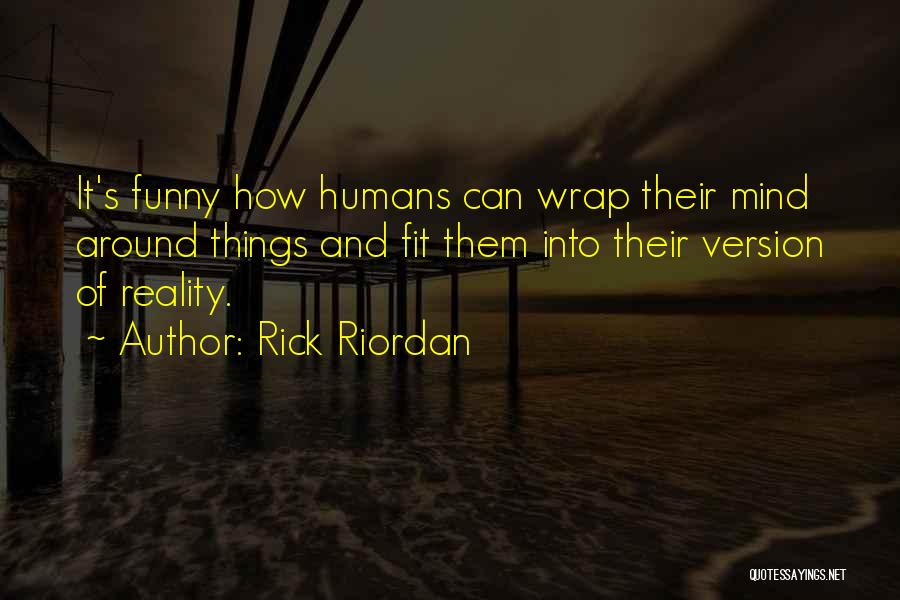 Reality And Funny Quotes By Rick Riordan