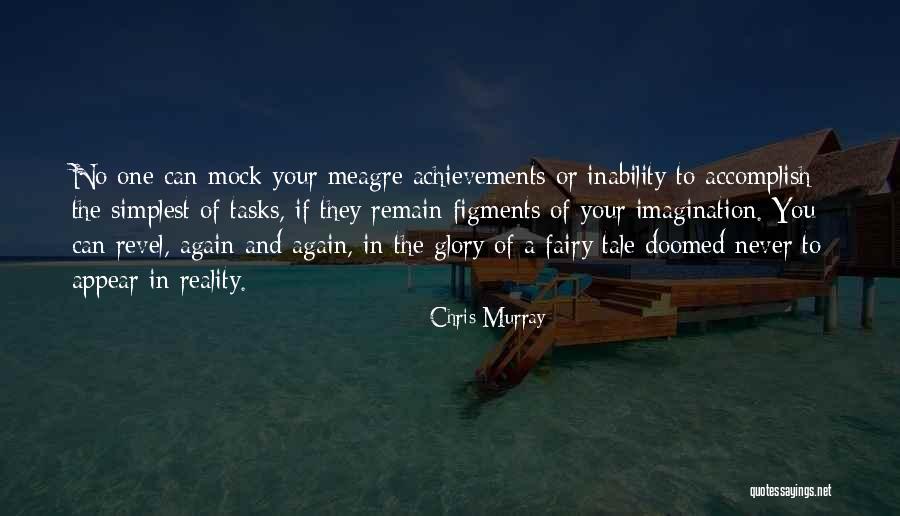 Reality And Imagination Quotes By Chris Murray