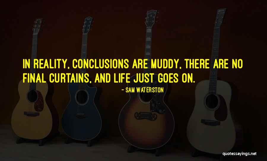 Reality And Life Quotes By Sam Waterston Reality And Life Quotes By Sam Waterston