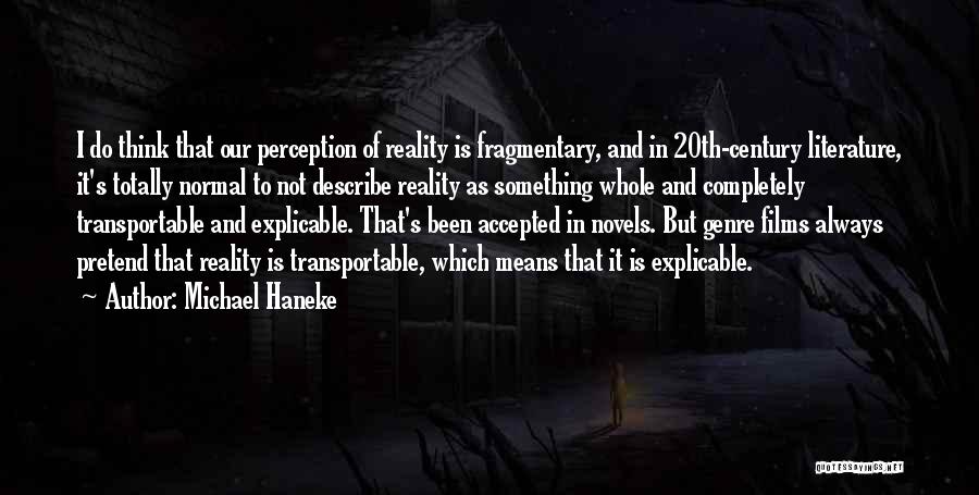 Reality And Perception Quotes By Michael Haneke