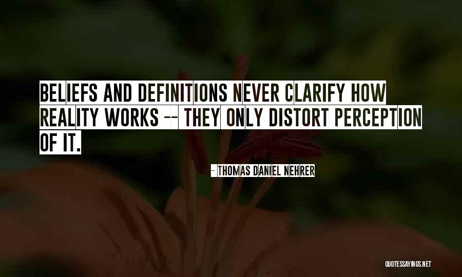 Reality And Perception Quotes By Thomas Daniel Nehrer