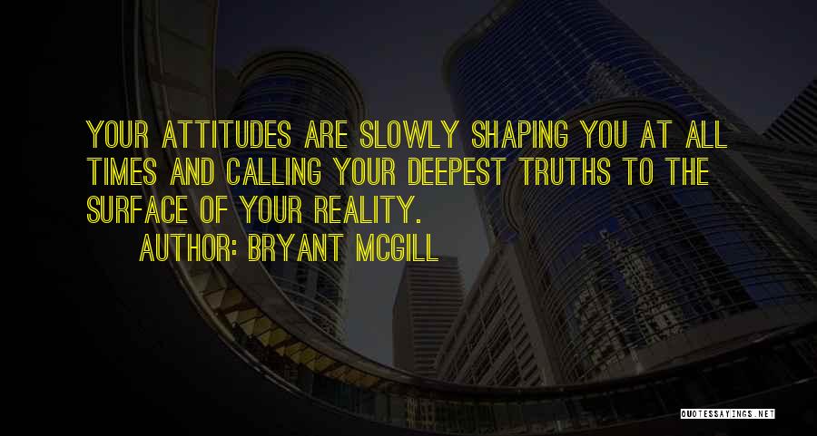 Reality And Truth Quotes By Bryant McGill