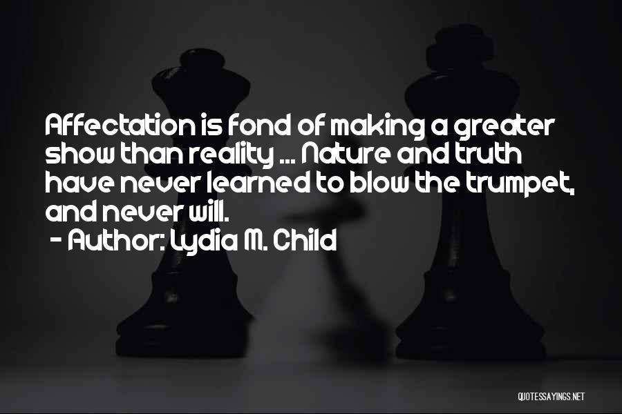 Reality And Truth Quotes By Lydia M. Child