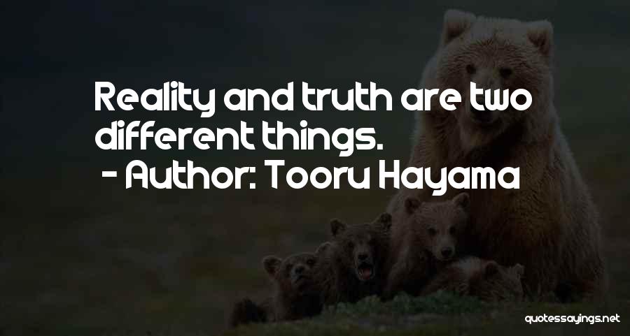 Reality And Truth Quotes By Tooru Hayama