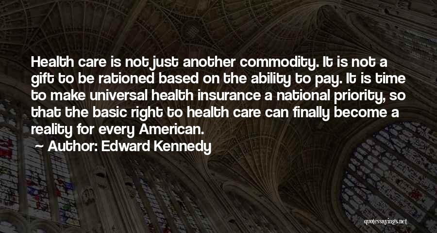 Reality Based Quotes By Edward Kennedy