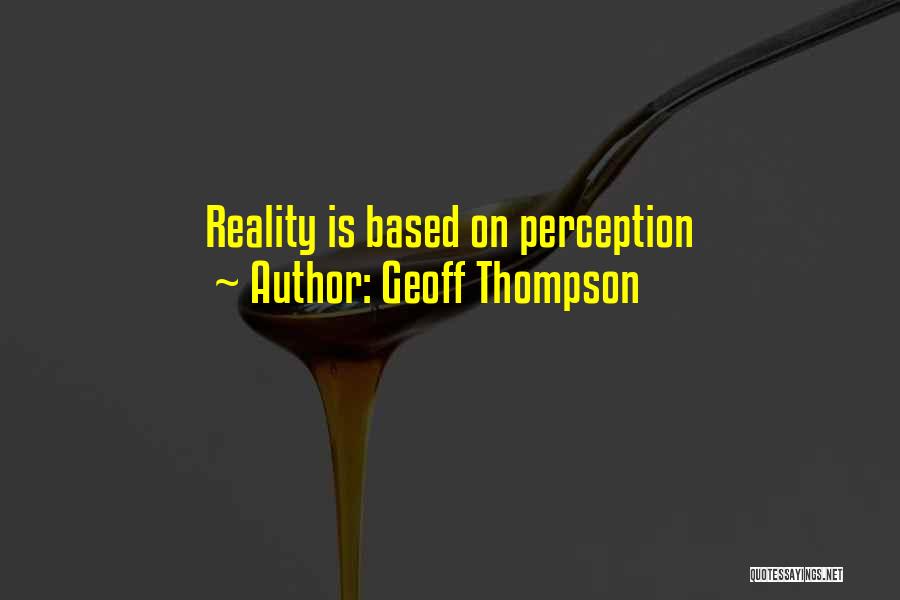 Reality Based Quotes By Geoff Thompson