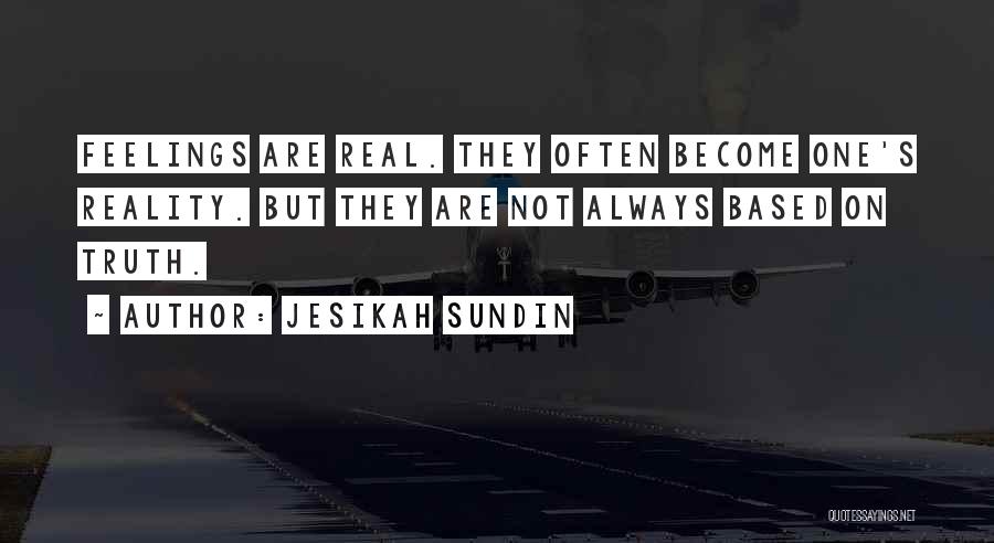 Reality Based Quotes By Jesikah Sundin