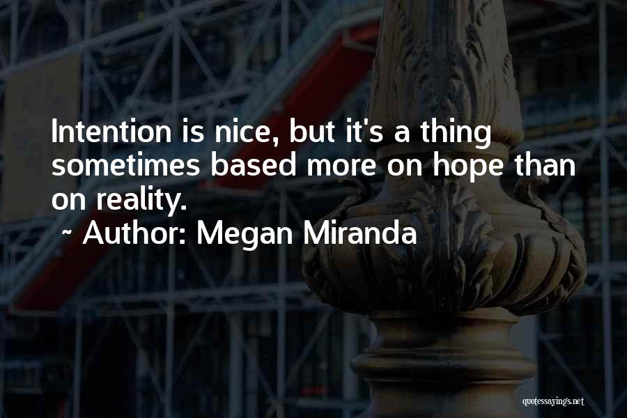 Reality Based Quotes By Megan Miranda