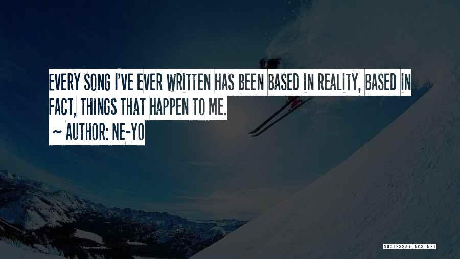 Reality Based Quotes By Ne-Yo