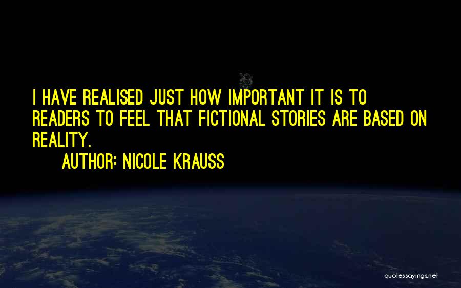 Reality Based Quotes By Nicole Krauss