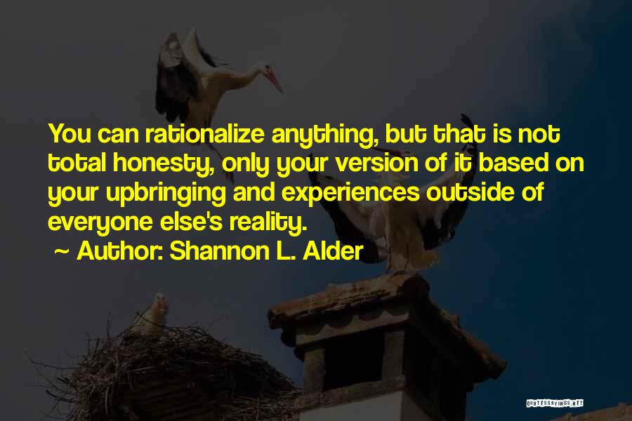 Reality Based Quotes By Shannon L. Alder