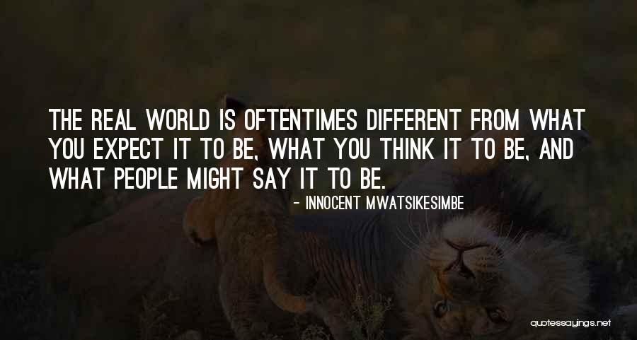 Reality Check Life Quotes By Innocent Mwatsikesimbe Reality Check Life Quotes By Innocent Mwatsikesimbe