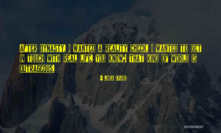 Reality Check Life Quotes By Linda Evans Reality Check Life Quotes By Linda Evans