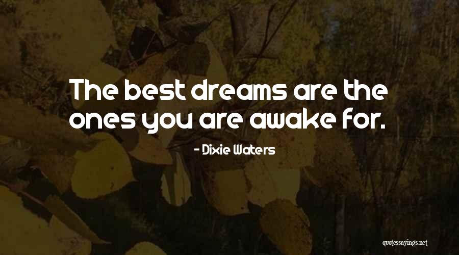 Reality Dreams Quotes By Dixie Waters Reality Dreams Quotes By Dixie Waters