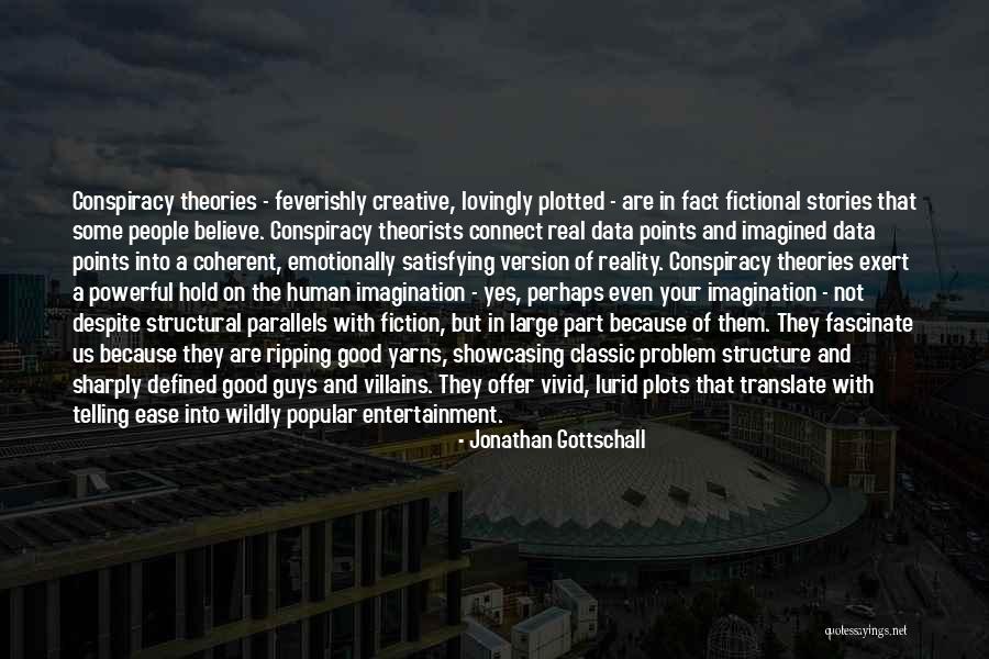 Reality Entertainment Quotes By Jonathan Gottschall Reality Entertainment Quotes By Jonathan Gottschall
