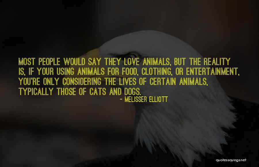 Reality Entertainment Quotes By Melisser Elliott Reality Entertainment Quotes By Melisser Elliott