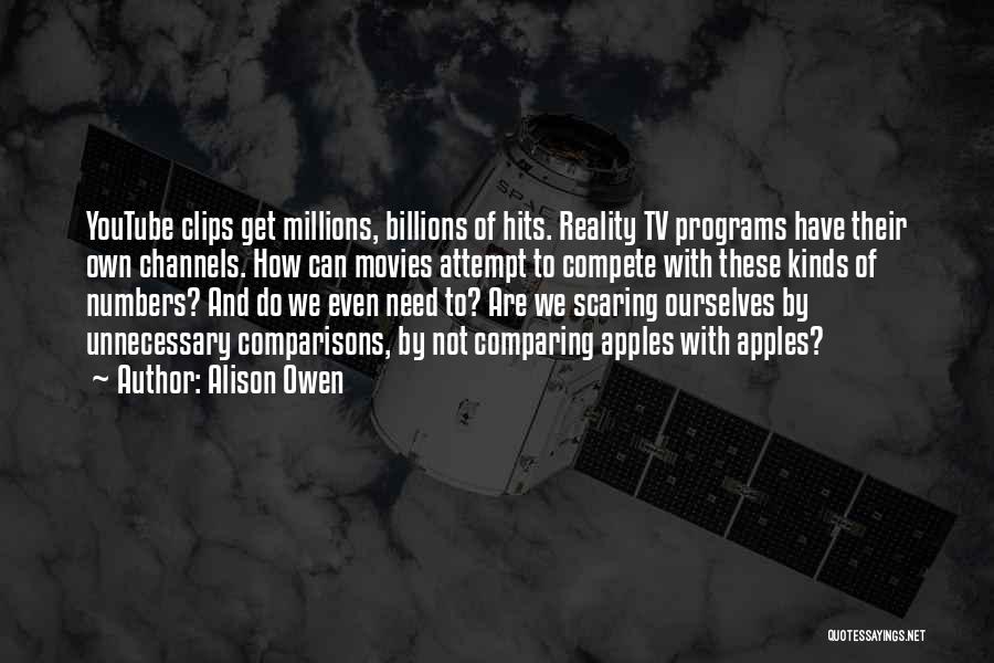 Reality Hits Quotes By Alison Owen