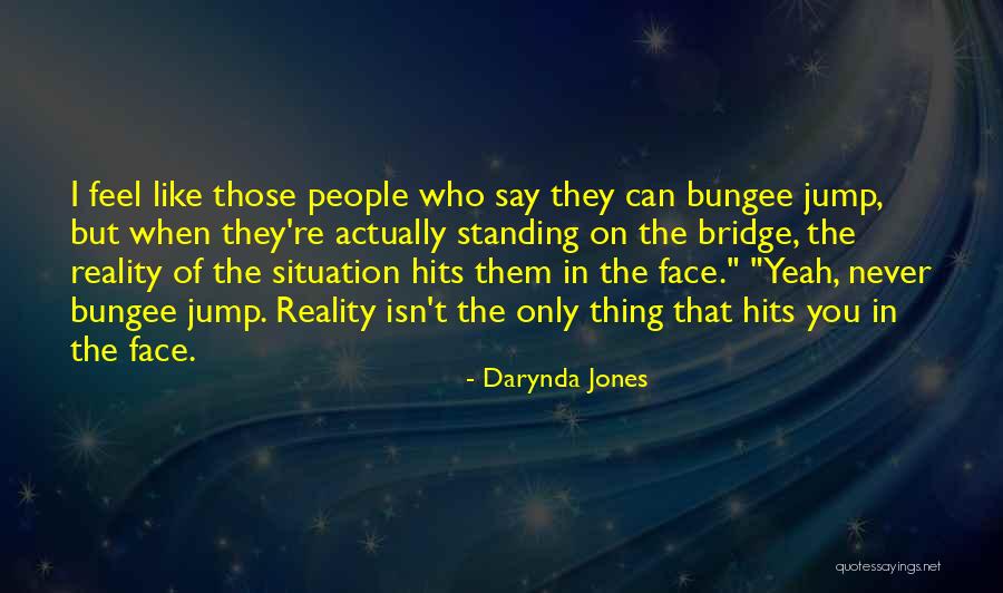 Reality Hits You Quotes By Darynda Jones