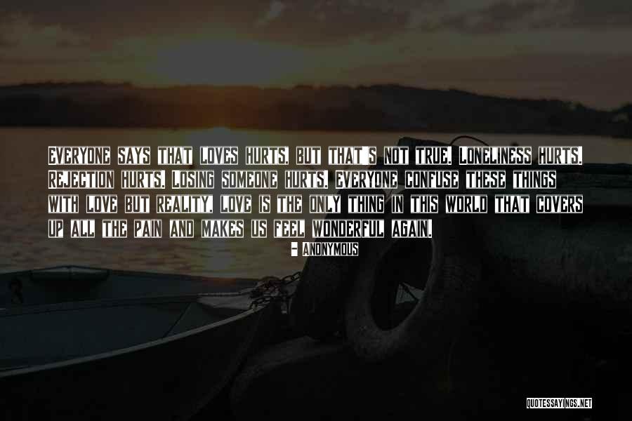 Reality Hurts Quotes By Anonymous Reality Hurts Quotes By Anonymous