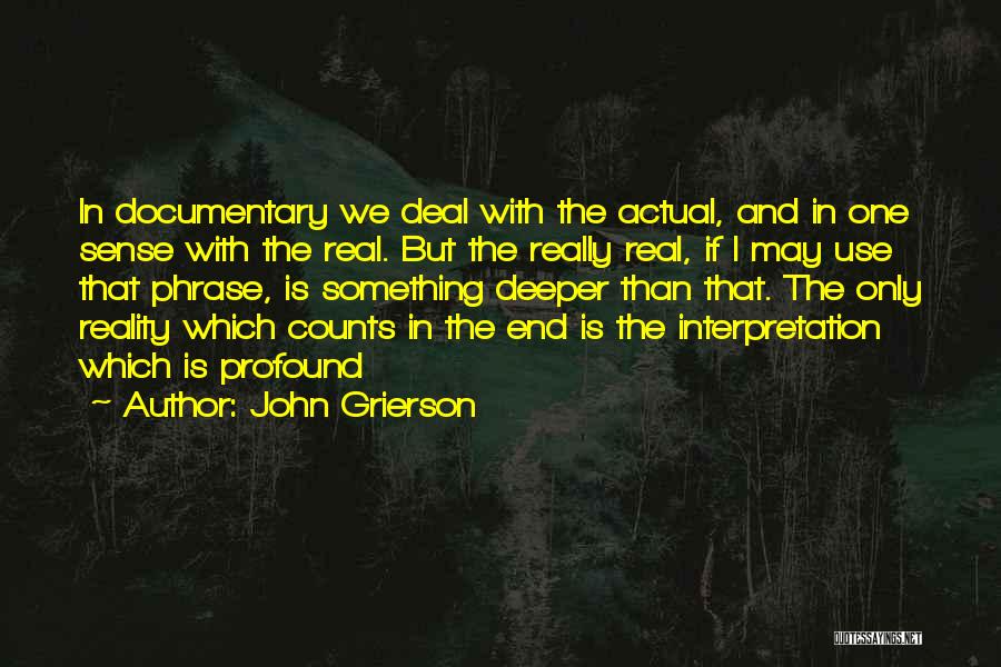 Reality Interpretation Quotes By John Grierson