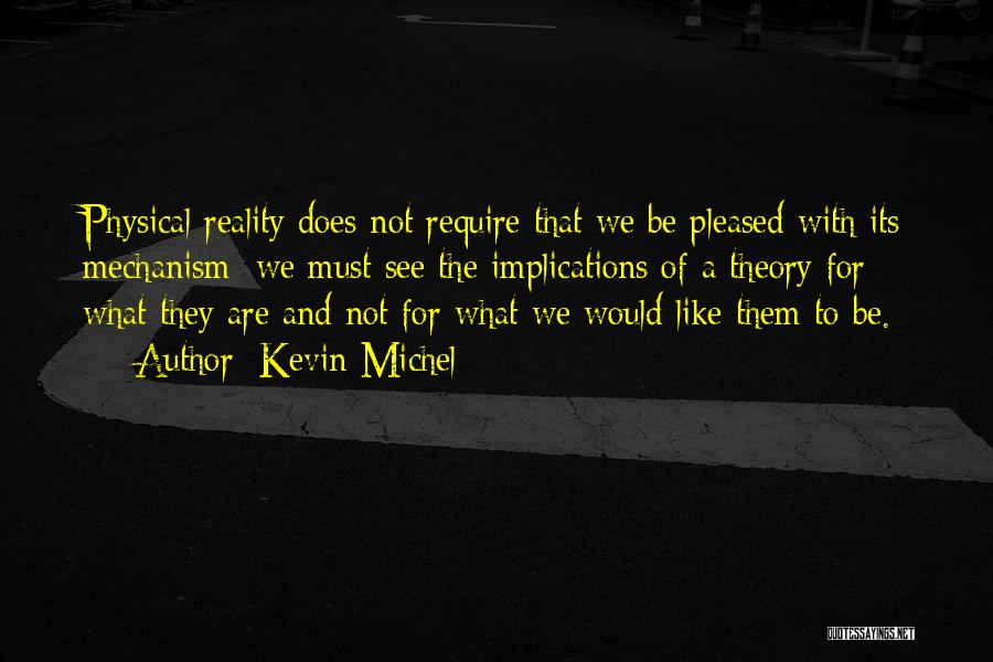 Reality Interpretation Quotes By Kevin Michel