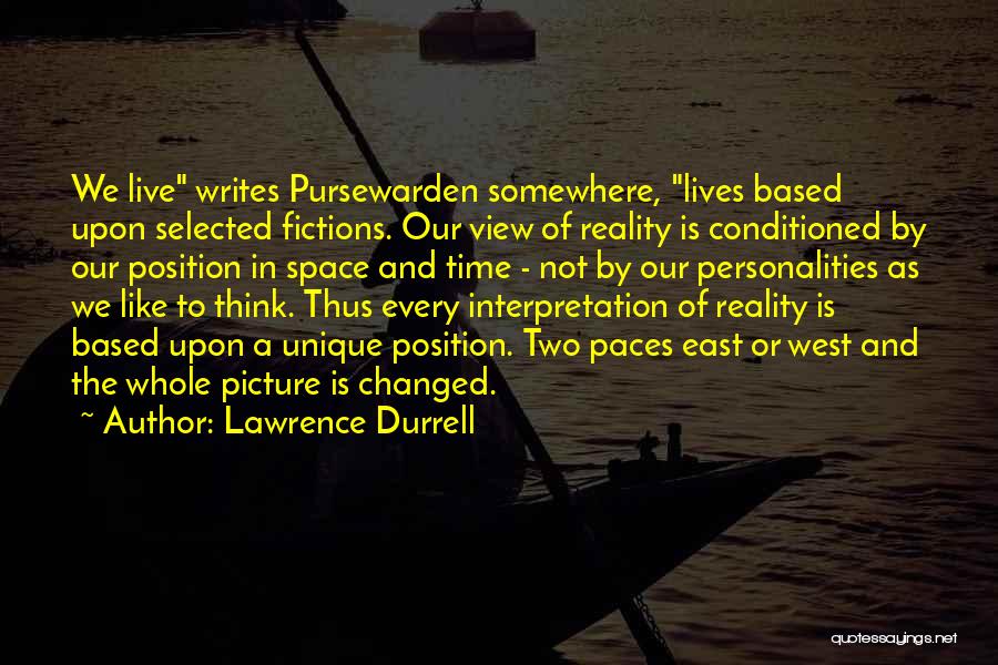 Reality Interpretation Quotes By Lawrence Durrell