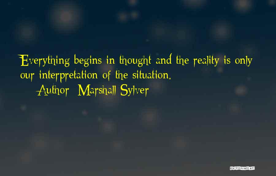 Reality Interpretation Quotes By Marshall Sylver