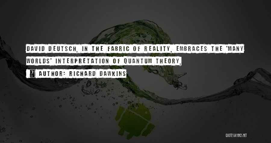 Reality Interpretation Quotes By Richard Dawkins