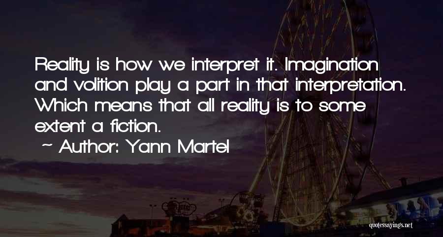 Reality Interpretation Quotes By Yann Martel