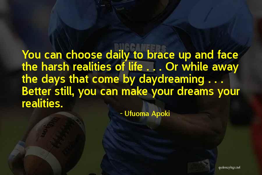 Reality Is Better Than Dreams Quotes By Ufuoma Apoki