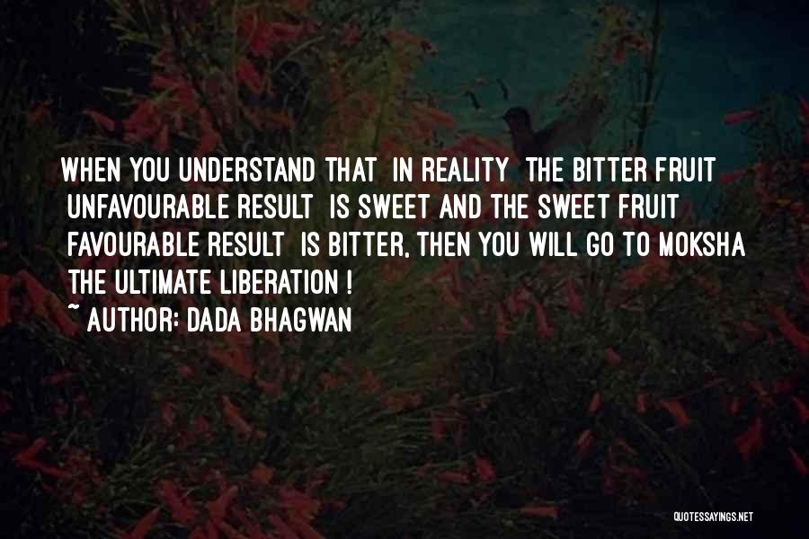 Reality Is Bitter Quotes By Dada Bhagwan