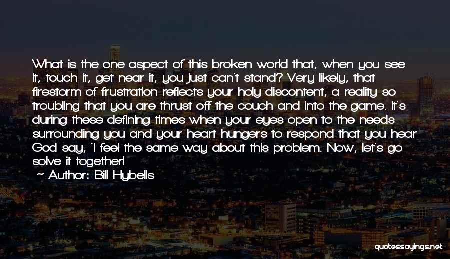 Reality Is Broken Quotes By Bill Hybells