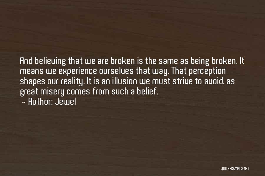 Reality Is Broken Quotes By Jewel