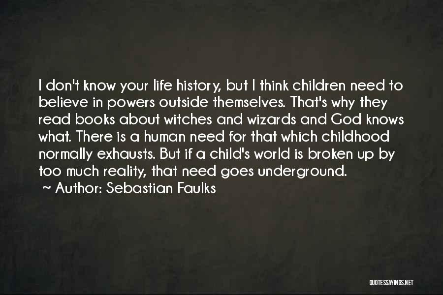 Reality Is Broken Quotes By Sebastian Faulks