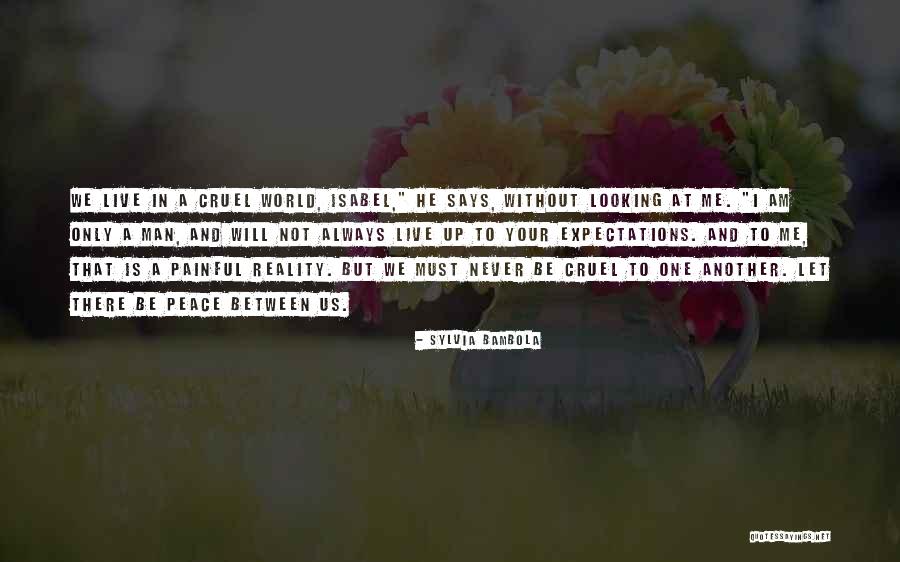 Reality Is Cruel Quotes By Sylvia Bambola Reality Is Cruel Quotes By Sylvia Bambola