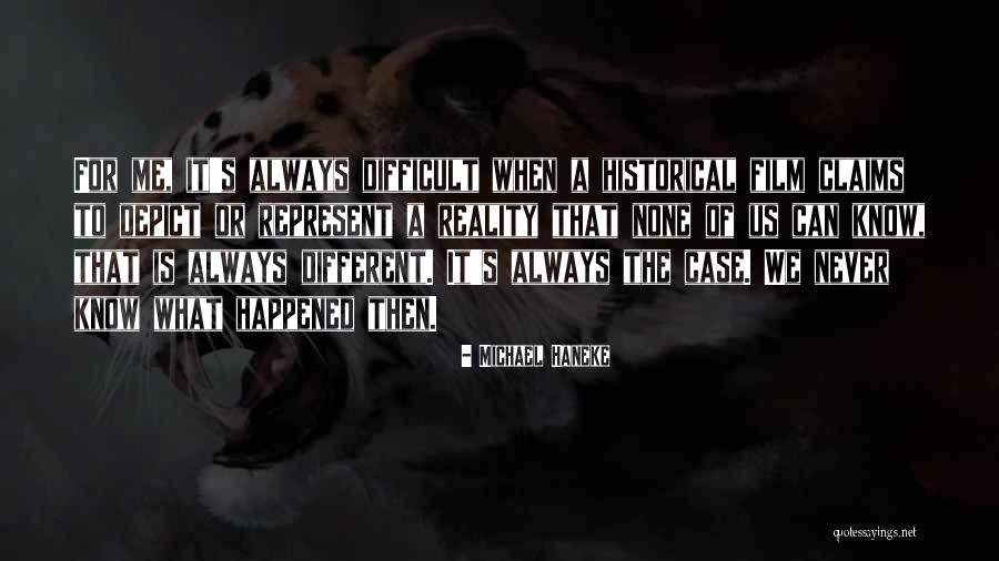 Reality Is Different Quotes By Michael Haneke Reality Is Different Quotes By Michael Haneke