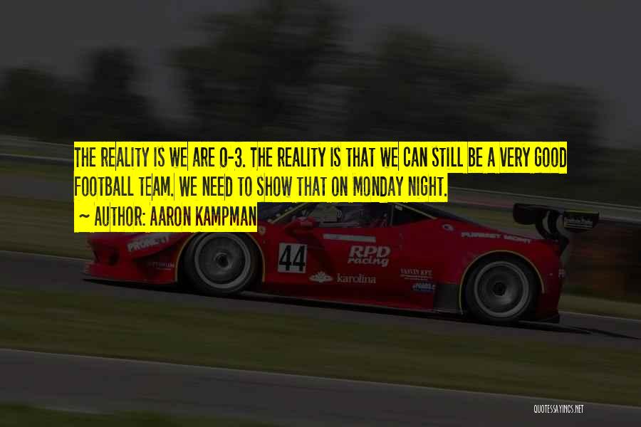 Reality Is Good Quotes By Aaron Kampman