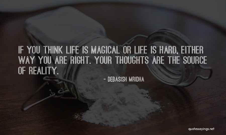 Reality Is Hard Quotes By Debasish Mridha Reality Is Hard Quotes By Debasish Mridha