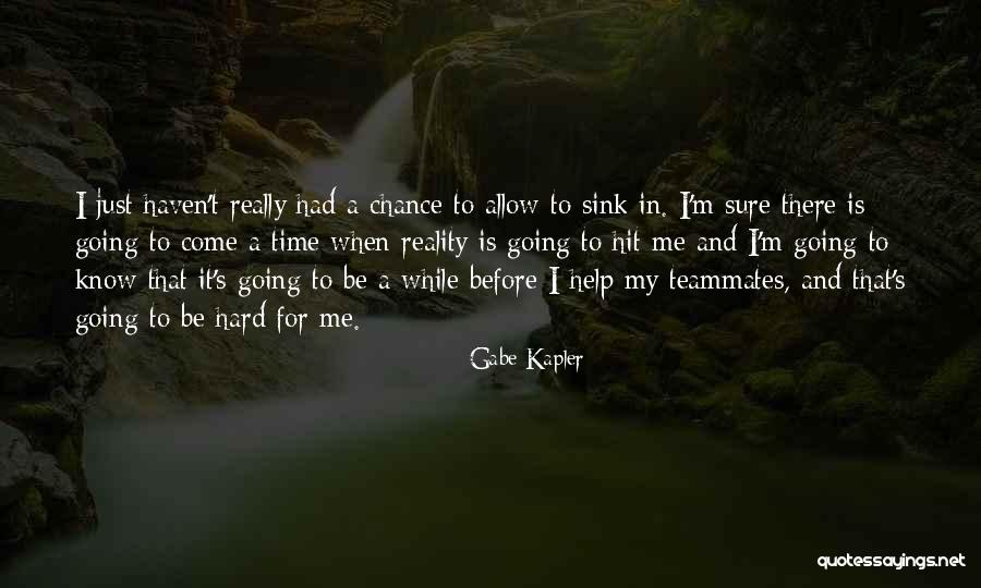 Reality Is Hard Quotes By Gabe Kapler Reality Is Hard Quotes By Gabe Kapler