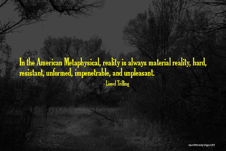 Reality Is Hard Quotes By Lionel Trilling Reality Is Hard Quotes By Lionel Trilling