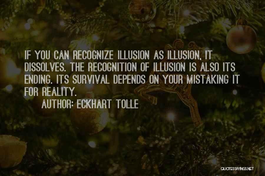 Reality Is Illusion Quotes By Eckhart Tolle