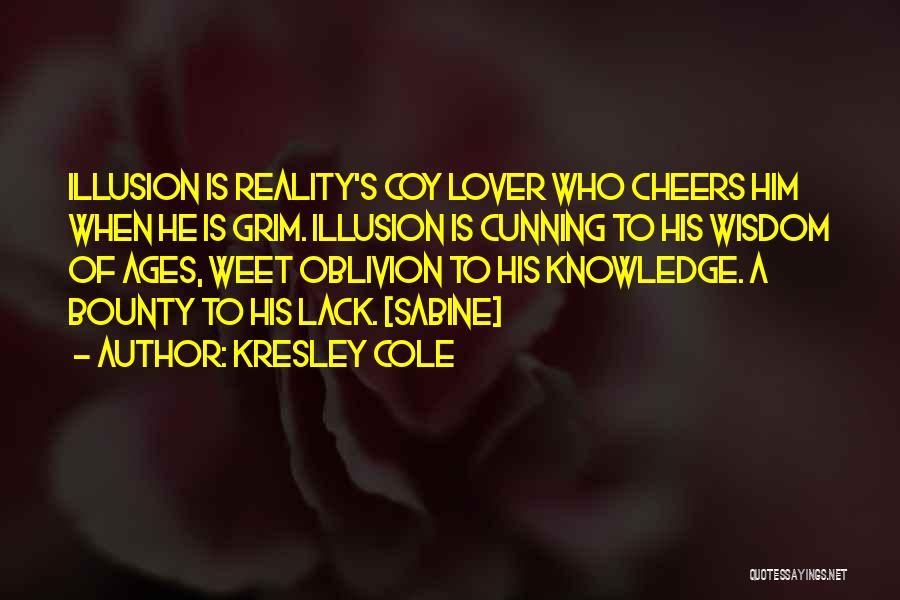 Reality Is Illusion Quotes By Kresley Cole