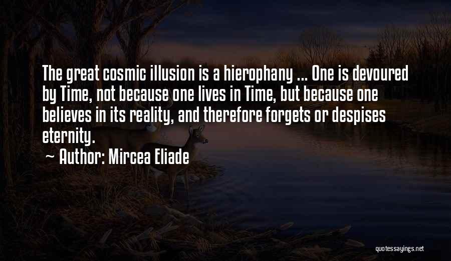 Reality Is Illusion Quotes By Mircea Eliade