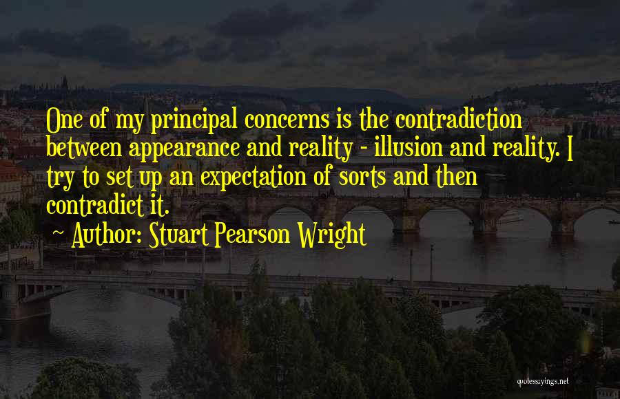 Reality Is Illusion Quotes By Stuart Pearson Wright